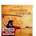 Amazonentochter - Birgit Fiolka﻿ - 2 MP3 CDs