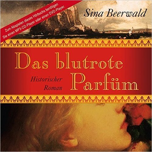 Das blutrote Parfüm - Sina Beerwald - 1 MP3 CD