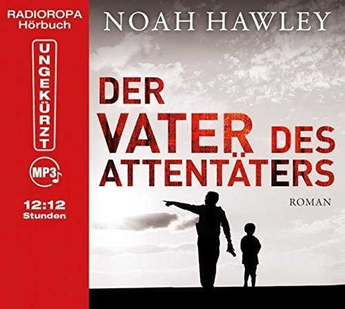 Thriller - Noah Hawley - Der Vater des Attentäters - MP3-CD - Laufzeit 12:12 Std.