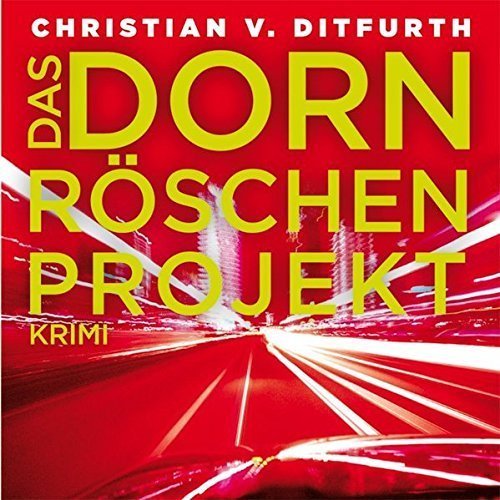 Krimi  - Christian v. Ditfurth - Das Dornröschen-Projekt - MP3-CD - 12:26 Std.
