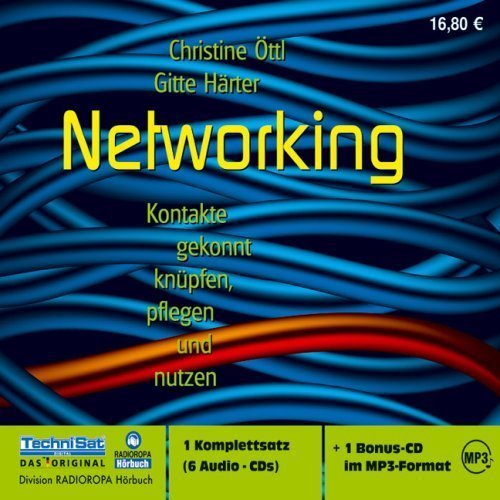 Networking: Kontakte gekonnt knüpfen, pflegen und nutzen - 6 Audio-CDs ( 5556 )