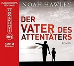 Thriller - Noah Hawley - Der Vater des Attentäters - MP3-CD - Laufzeit 12:12 Std.