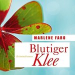 Kriminalroman - Marlene Faro - Blutiger Klee - MP3-CD