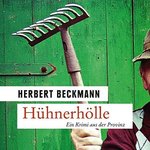 Herbert Beckmann - Hühnerhölle : Ein Krimi aus der Provinz- MP3-CD