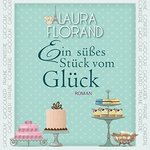 Laura Florand - Ein süßes Stück vom Glück - MP3-CD