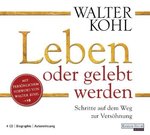Walter Kohl - Leben oder gelebt werden - 4 CDs ( Sohn des Altkanzlers Helmut )