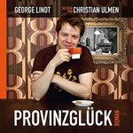 George Lindt - Provinzglück - 3 CDs