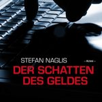 Krimi - Stefan Naglis - Der Schatten des Geldes - 9 Audio-CDs
