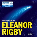 Douglas Coupland - Eleanor Rigby - 5 Audio-CDs + MP3-CD
