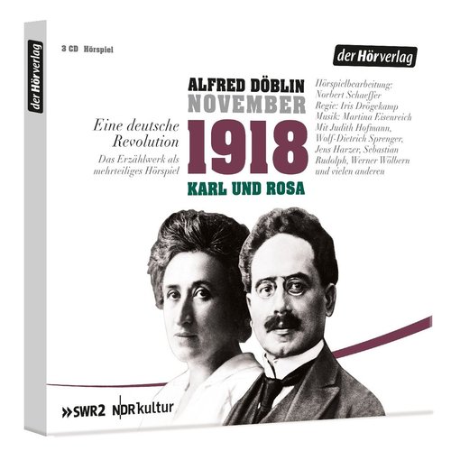 November 1918. Eine deutsche Revolution: Karl und Rosa - 3 CDs