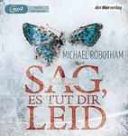 Hörbuch - Thriller - Michael Robotham - Sag, es tut dir leid - 2 MP3-CDs - Laufzeit: ca.12:50  Std.
