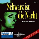 Krimi - Susanne Mischke -Schwarz ist die Nacht - MP3-CD Laufzeit: 7:21 Std.