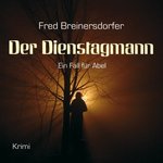Thriller - Fred Breinersdorfer - Der Dienstagmann - 8 Audio-CDs