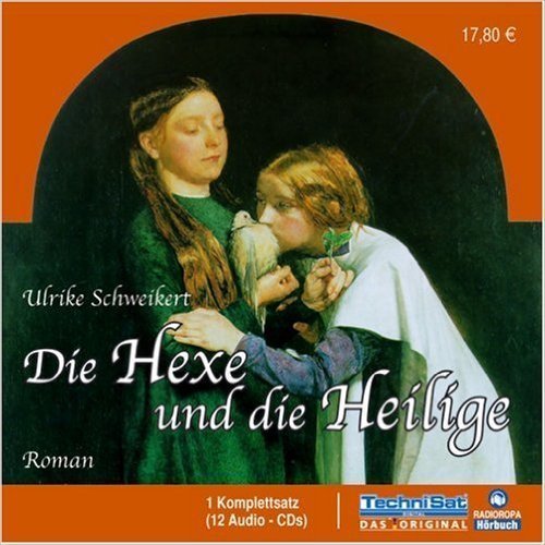 Die Hexe und die Heilige - Ulrike Schweikert - 1 MP3 CD