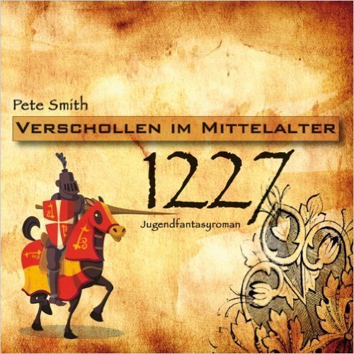 Verschollen im Mittelalter 1227 - Pete Smith - 1 MP3 CD