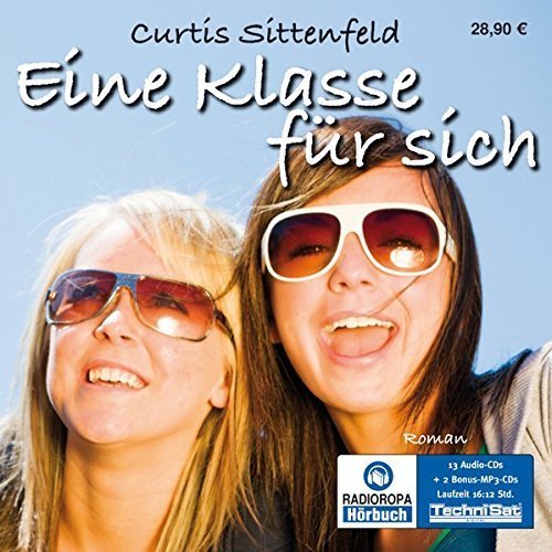Curtis Sittenfeld - EIne Klasse für sich - 13 Audio-CDs + 2 MP3-CDs - Laufzeit: 16:12 Stunden