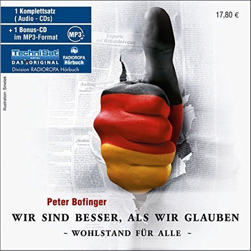 Peter Bofinger - Wir sind besser, als wir glauben: Wohlstand für alle - 7 Audio-CDs + 1 MP3-CD