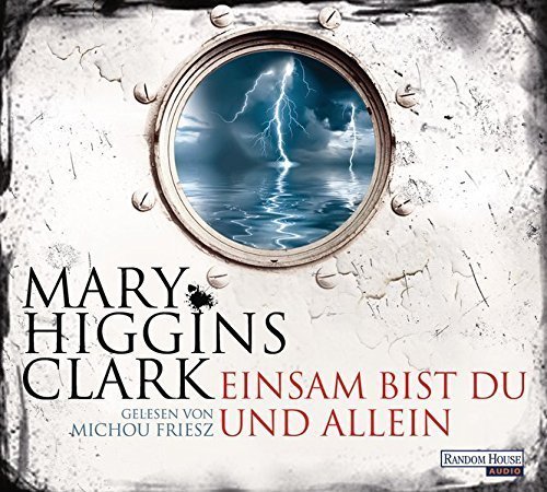 Thriller - Mary Higgins Clark - Einsam bist du und allein - 6 Audio CD – Ungekürzte Ausgabe -