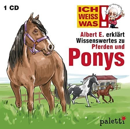Ich weiss was: Albert E. erklärt Wissenswertes zu Pferden und Ponys - CD