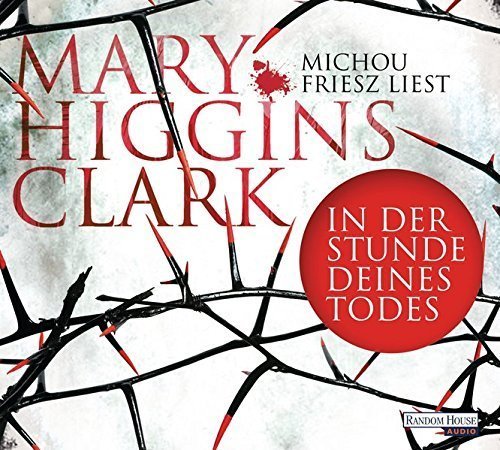 Mary Higgins Clark - In der Stunde deines Todes - 6 Audio-CDs