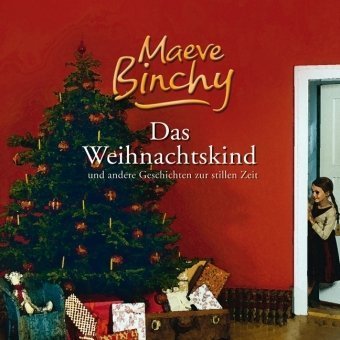 Das Weihnachtskind und andere Geschichten zur stillen Zeit - 5 Audio-CDs + MP3-CD