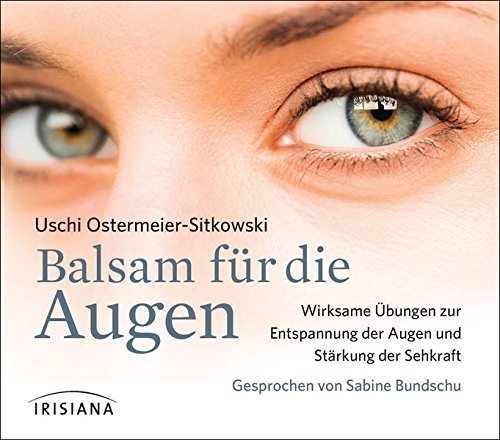 Balsam für die Augen - Wirksame Übungen zur Entspannung der Augen und Stärkung der Sehkraft - MP3-CD