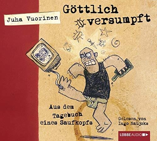 Juha Vuorinen - Göttlich versumpft: Aus dem Tagebuch eines Saufkopfs - 4 Audio-CDs