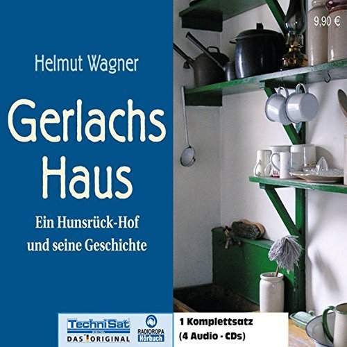 Helmut Wagner - Gerlachs Haus - Ein Hunsrück-Hof und seine Geschichte - 4 Audio-CDs
