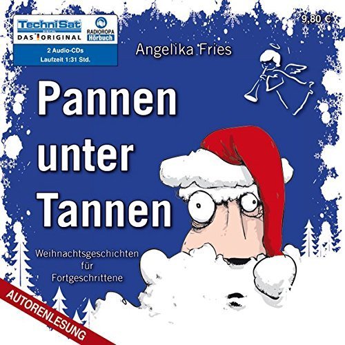 Angelika Fries - Pannen unter Tannen - Weihnachtsgeschichten für Fortgeschrittene - 2 Audio-CDs