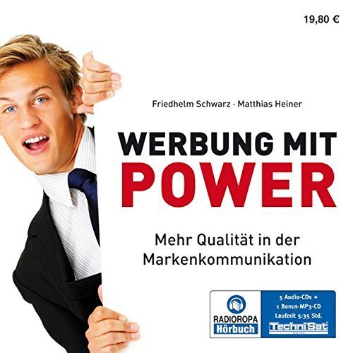 Werbung mit Power - Mehr Qualität in der Markenkommunikation - 5 Audio-CDs + MP3-CD