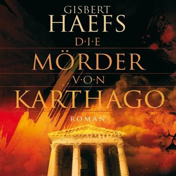 Historischer Roman - Gisbert Haefs - Die Mörder von Karthago - 8 Audio-CDs + MP3-CD